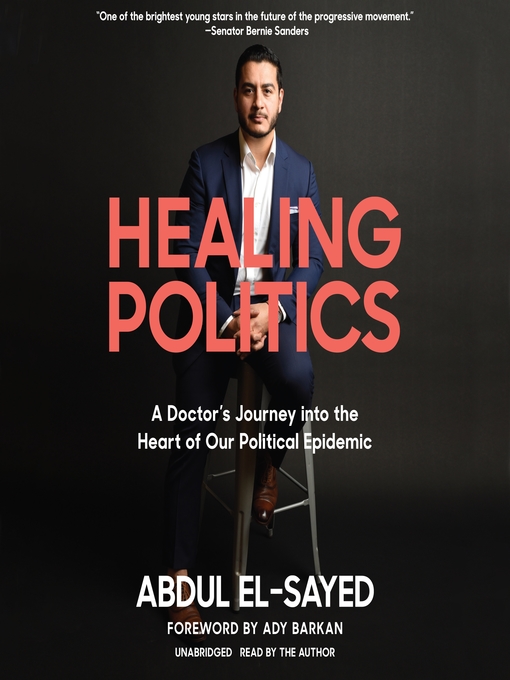 Title details for Healing Politics by Abdul El-Sayed - Available